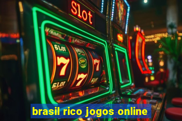 brasil rico jogos online