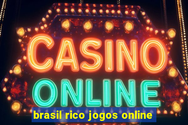 brasil rico jogos online