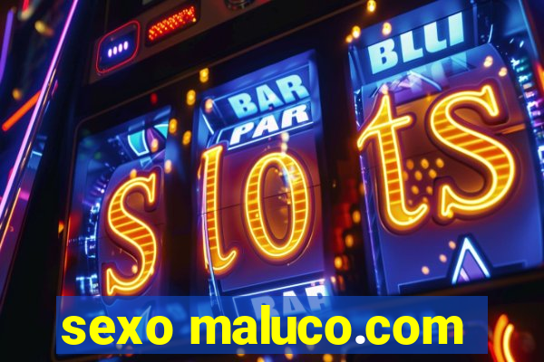 sexo maluco.com