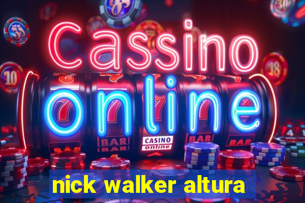 nick walker altura