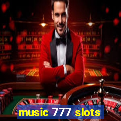 music 777 slots