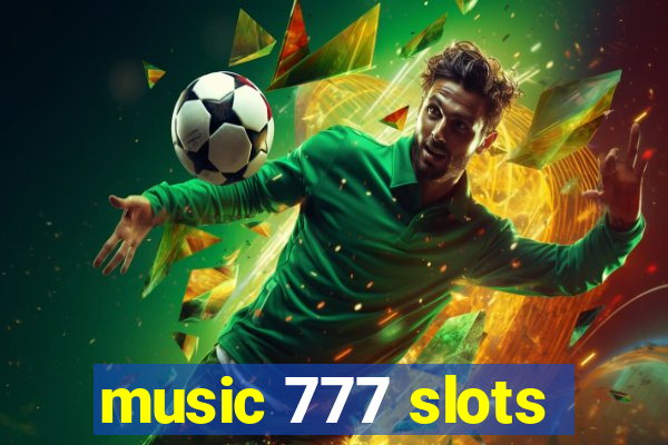 music 777 slots