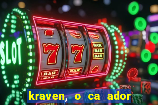 kraven, o ca ador filme completo dublado download