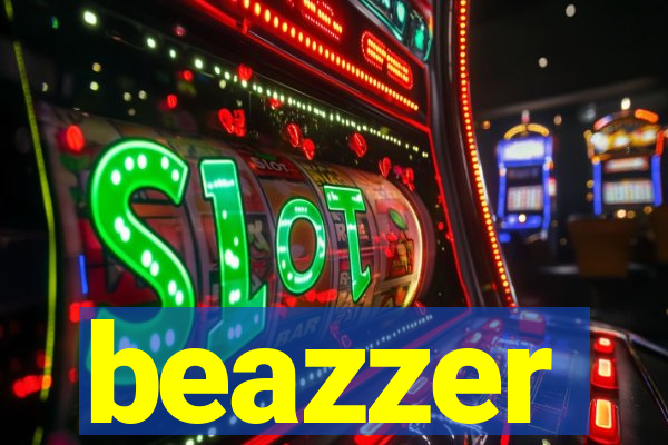 beazzer