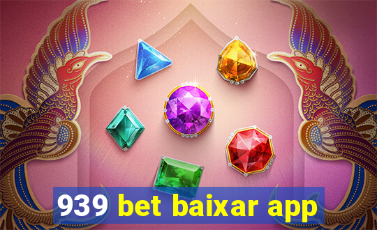 939 bet baixar app