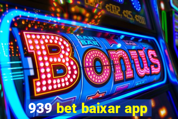 939 bet baixar app