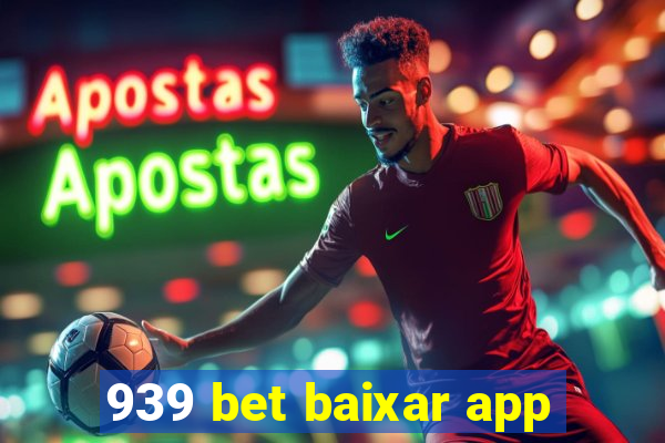 939 bet baixar app