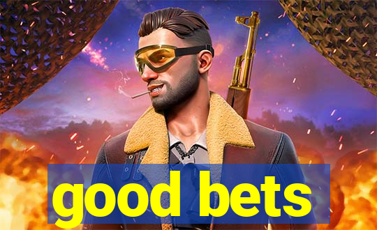 good bets