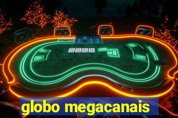 globo megacanais