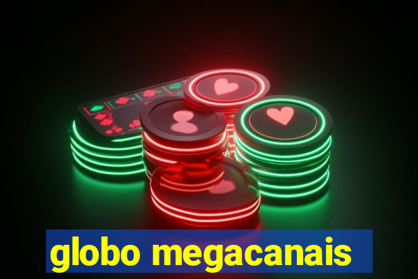 globo megacanais