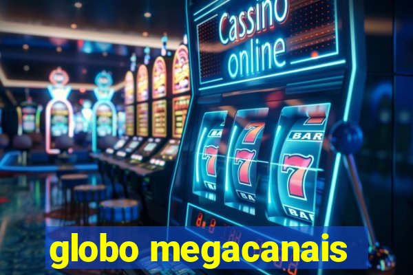 globo megacanais