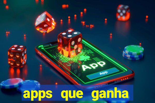 apps que ganha dinheiro jogando