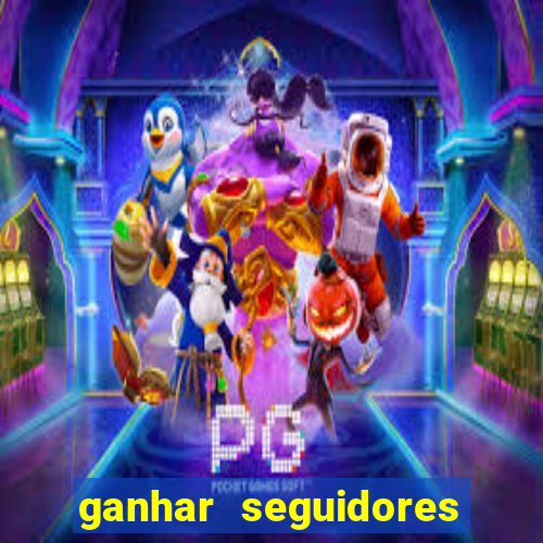 ganhar seguidores instagram gratis