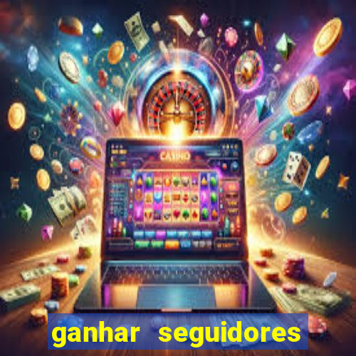 ganhar seguidores instagram gratis