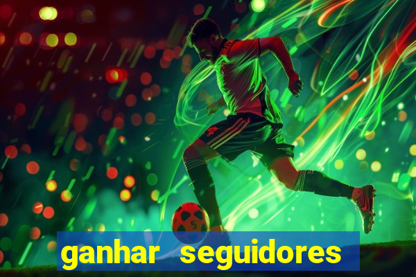 ganhar seguidores instagram gratis