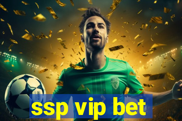 ssp vip bet