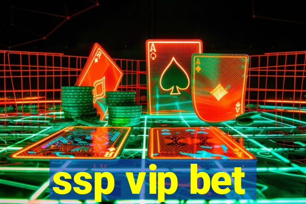 ssp vip bet