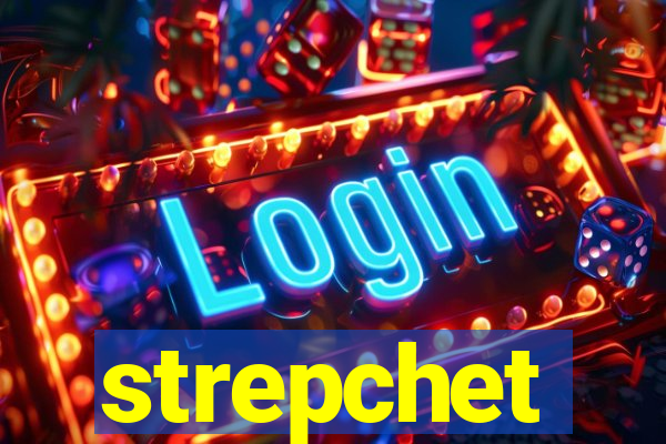 strepchet