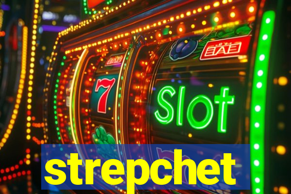 strepchet