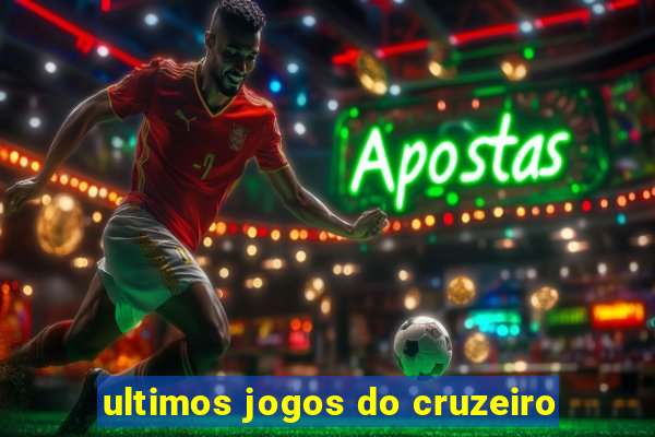 ultimos jogos do cruzeiro