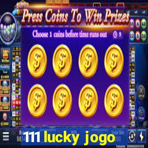 111 lucky jogo