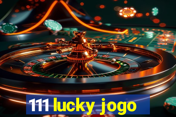 111 lucky jogo