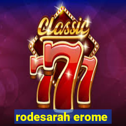 rodesarah erome