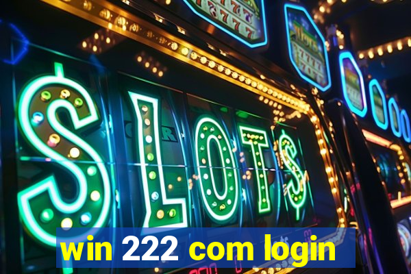 win 222 com login