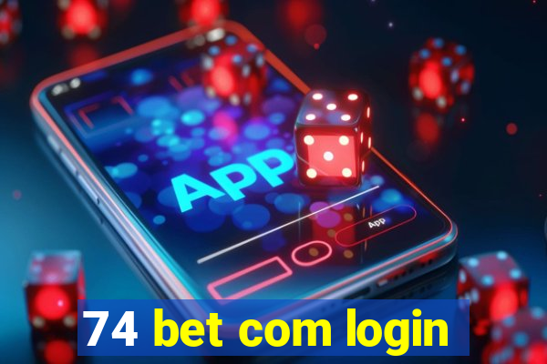 74 bet com login