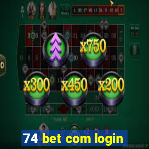 74 bet com login