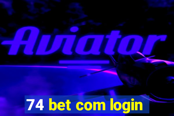 74 bet com login