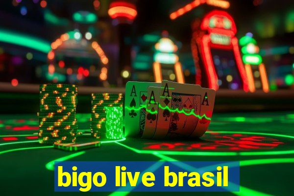 bigo live brasil