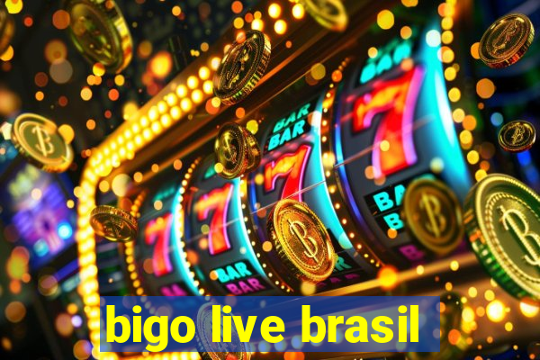 bigo live brasil