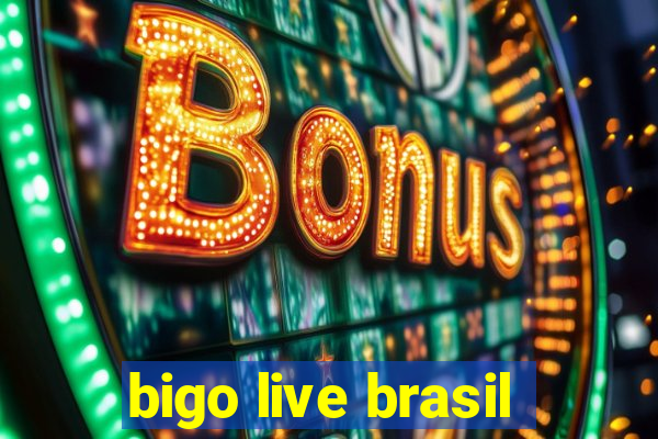 bigo live brasil