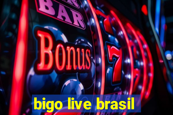 bigo live brasil