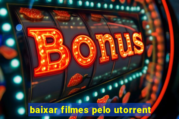 baixar filmes pelo utorrent