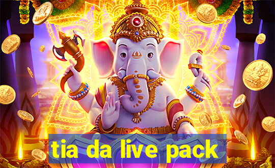 tia da live pack