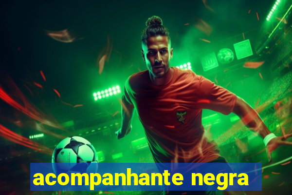 acompanhante negra