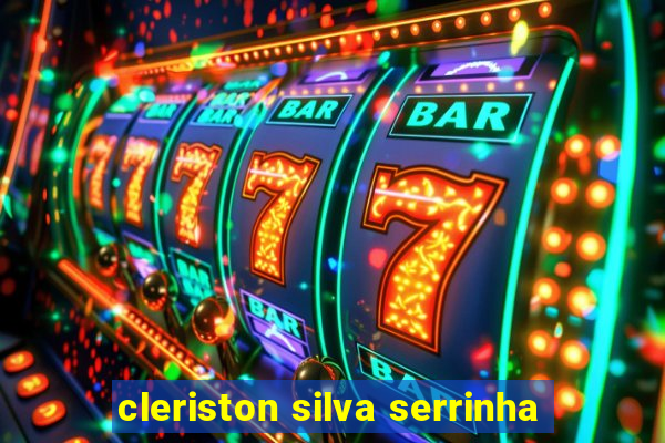 cleriston silva serrinha