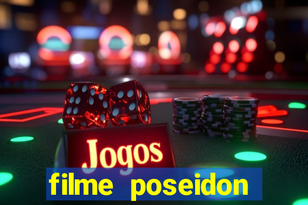 filme poseidon completo dublado