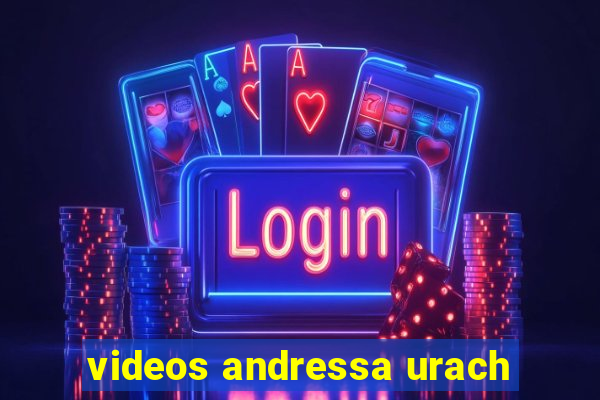 videos andressa urach