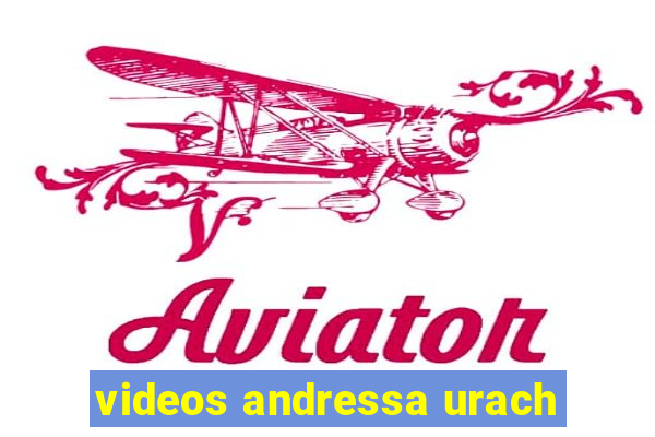 videos andressa urach