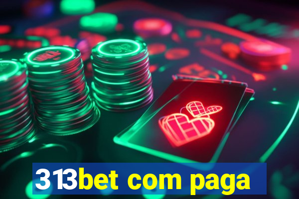 313bet com paga