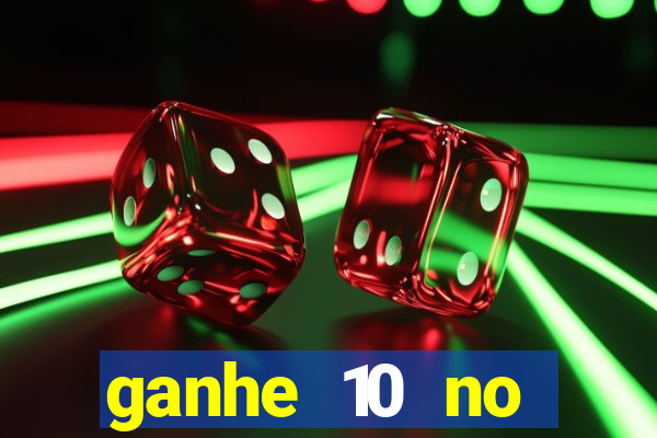 ganhe 10 no cadastro bet