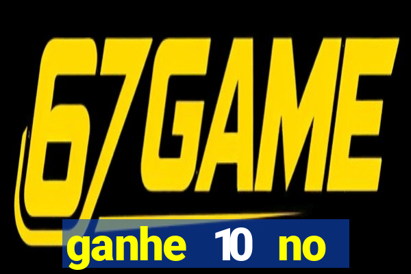 ganhe 10 no cadastro bet