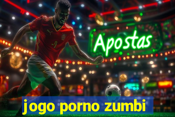 jogo porno zumbi