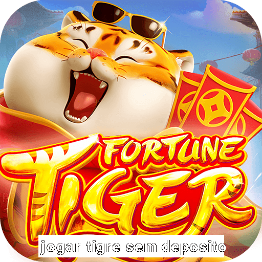 jogar tigre sem deposito