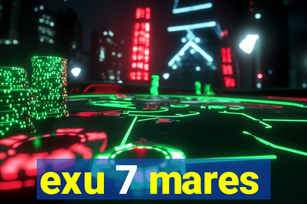 exu 7 mares