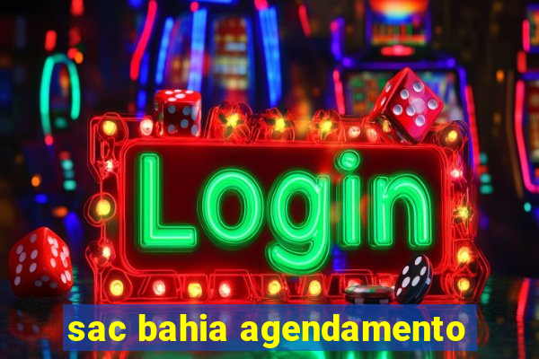 sac bahia agendamento