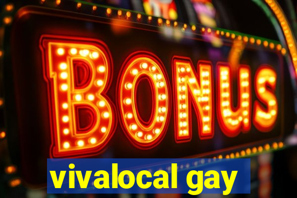 vivalocal gay